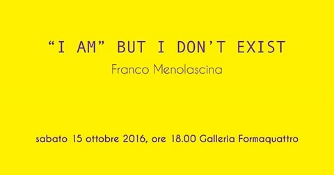 Franco Menolascina – I Am But I Don’t Exist